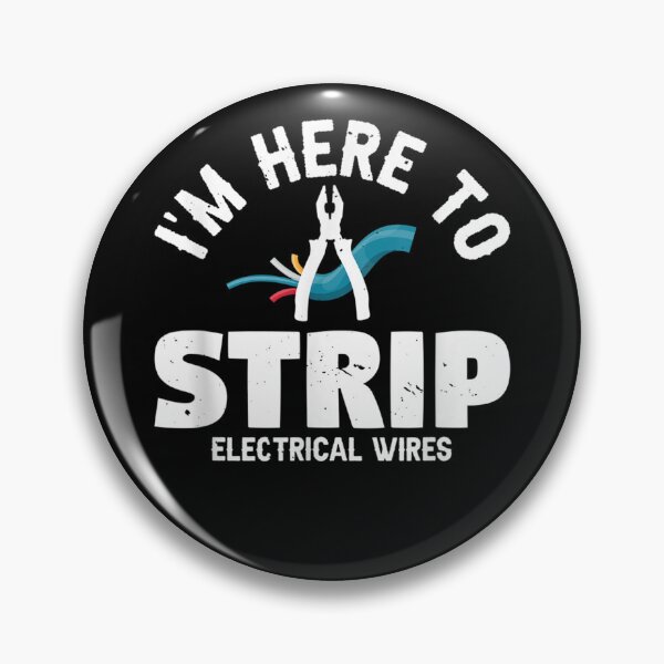 Item preview, Electrician I'm Here To Strip Electrical Wires Electrician  designed and sold by u8ritaae.