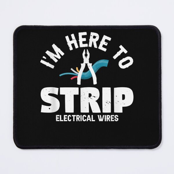 Item preview, Electrician I'm Here To Strip Electrical Wires Electrician designed and sold by u8ritaae.