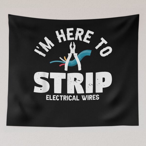 Item preview, Electrician I'm Here To Strip Electrical Wires Electrician  designed and sold by u8ritaae.