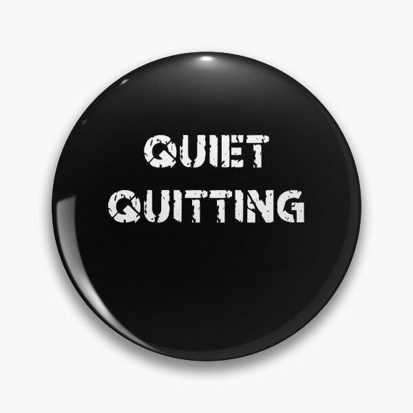 Item preview, QUIET QUITTING designed and sold by EveryD3y.