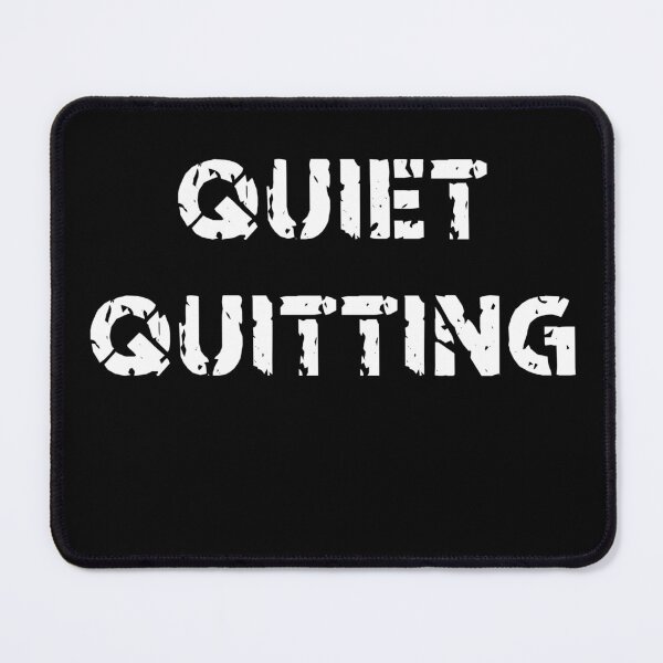 Item preview, QUIET QUITTING designed and sold by EveryD3y.