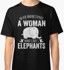 Never Underestiamte A Woman who loves Elephant Classic T-Shirt