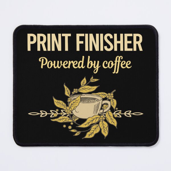 Item preview, Powered By Coffee Print Finisher designed and sold by toniabrendaom.