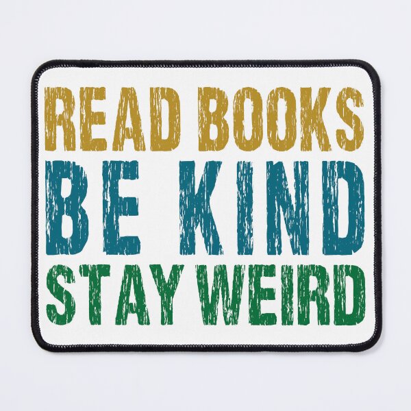 Item preview, Read Books Be Kind Stay Weird designed and sold by PVDee.