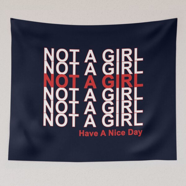 Item preview, Not A Girl, Have A Nice Day!   designed and sold by KazsMannequin.