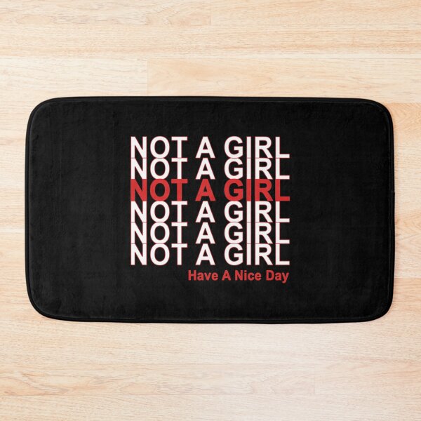 Item preview, Not A Girl, Have A Nice Day!   designed and sold by KazsMannequin.