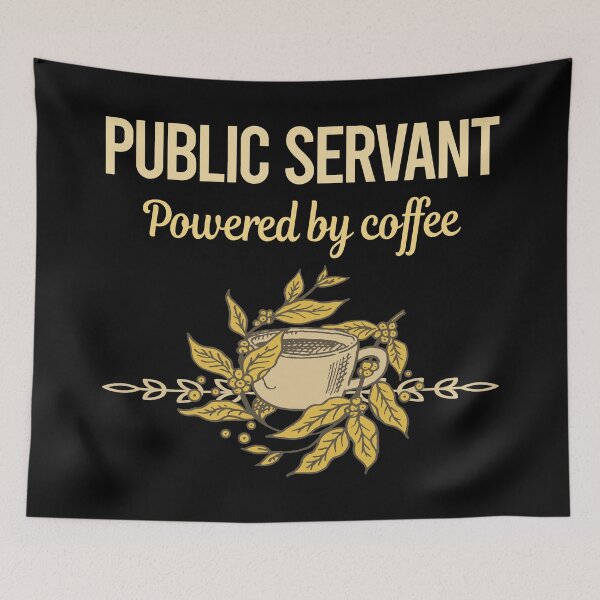 Item preview, Powered By Coffee Public Servant designed and sold by toniabrendaom.