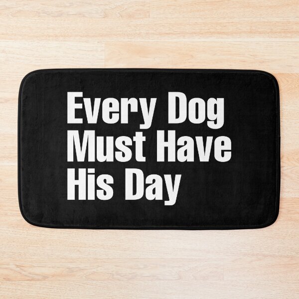 Item preview, International dog day Every dog must have his day designed and sold by Trendy Tees.