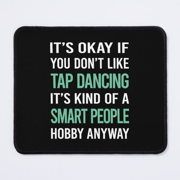 Item preview, Smart People Hobby Tap Dance Dancing designed and sold by RonaldEwing4782.