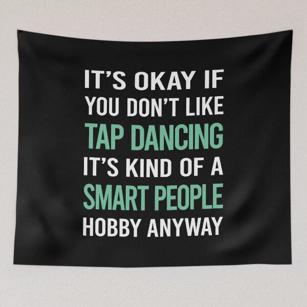 Item preview, Smart People Hobby Tap Dance Dancing designed and sold by RonaldEwing4782.