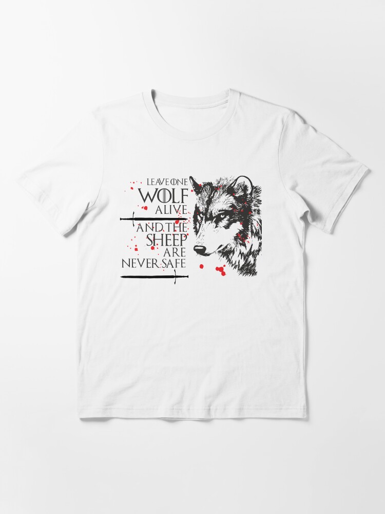 leave one wolf alive and the sheep are never safe shirt