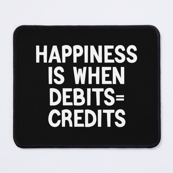 Item preview, Happiness is When Debits = Credits Funny designed and sold by Eriksonshop.