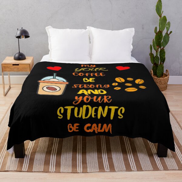 Item preview, May Your Coffee Be Strong And Your Students Be Calm Coffee Lovers For Teachers designed and sold by Trucker10.