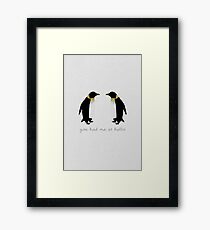 You Had Me At Hello Framed Print