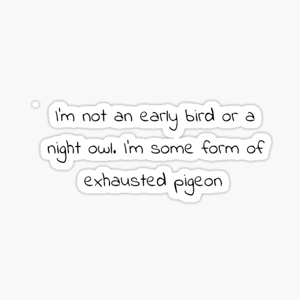 Item preview, Exhausted Pigeon designed and sold by mentaljazzhands.
