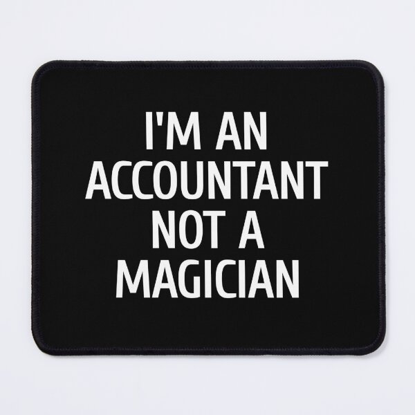 Item preview, i'm an accountant not a magician designed and sold by Eriksonshop.