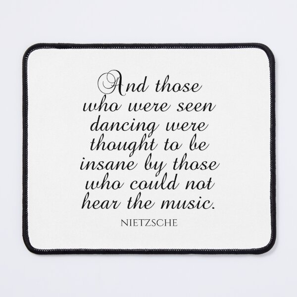 Item preview, Y los que eran vistos bailando eran considerados locos por aquellos que no podían oír la música - Frases de Friedrich Nietzsche designed and sold by PhiloJourney.
