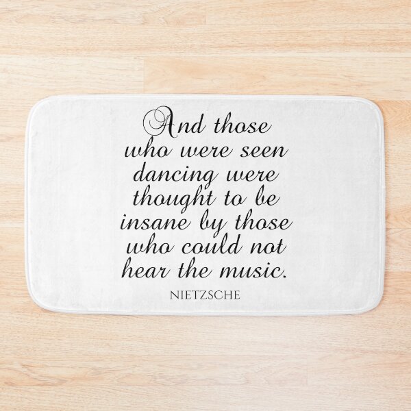 Item preview, And Those Who Were Seen Dancing Were Thought To Be Insane By Those Who Could Not Hear The Music - Friedrich Nietzsche Quotes designed and sold by PhiloJourney.