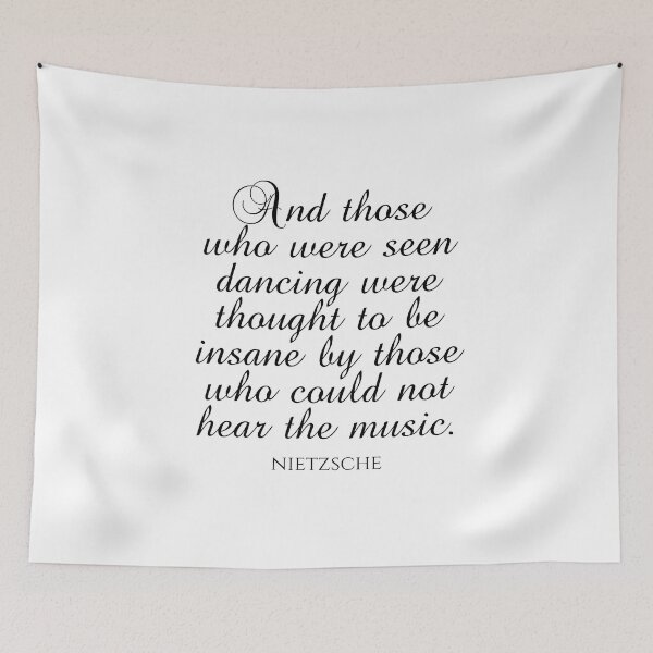 Item preview, And Those Who Were Seen Dancing Were Thought To Be Insane By Those Who Could Not Hear The Music - Friedrich Nietzsche Quotes designed and sold by PhiloJourney.