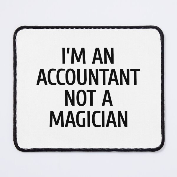 Item preview, i'm an accountant not a magician designed and sold by Eriksonshop.