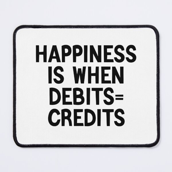 Item preview, Happiness is When Debits = Credits Funny designed and sold by Eriksonshop.