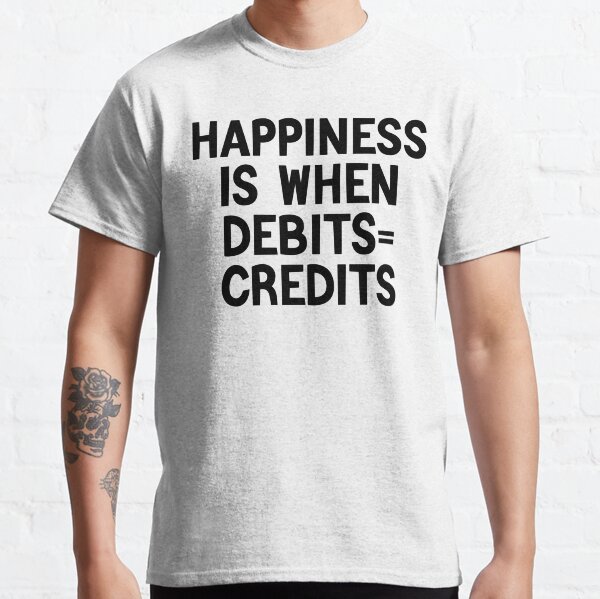 Item preview, Happiness is When Debits = Credits Funny designed and sold by Eriksonshop.