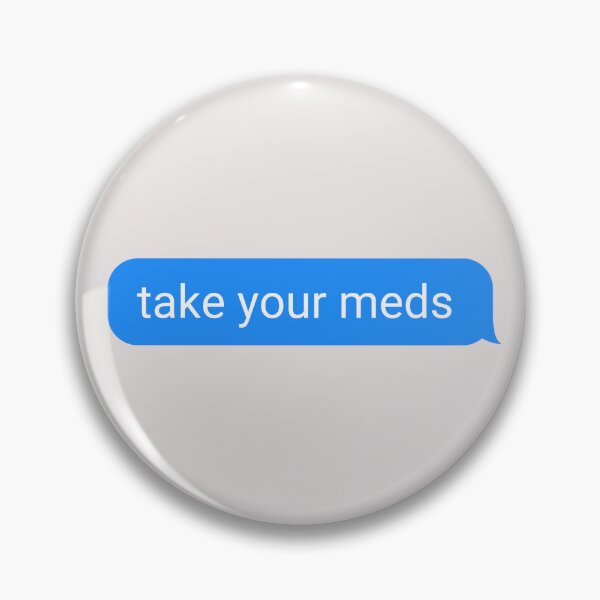 Item preview, Take Your Meds | Friendly Reminder | Neurodivergent  designed and sold by PrintyRelatable.