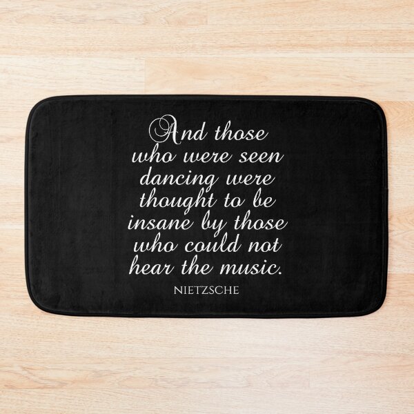 Item preview, And Those Who Were Seen Dancing Were Thought To Be Insane By Those Who Could Not Hear The Music - Friedrich Nietzsche Quotes - White designed and sold by PhiloJourney.