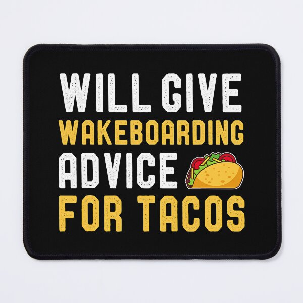 Item preview, Will Give Wakeboarding Advice For Tacos Funny Wakeboard designed and sold by Bemumd-art.