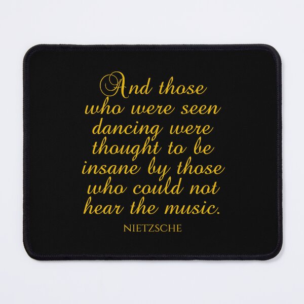 Item preview, And Those Who Were Seen Dancing Were Thought To Be Insane By Those Who Could Not Hear The Music - Friedrich Nietzsche Quotes - Gold designed and sold by PhiloJourney.