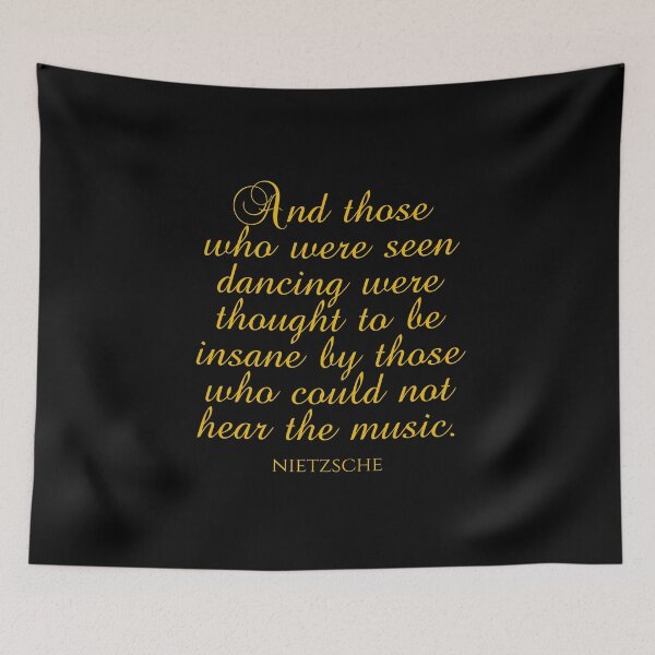Item preview, And Those Who Were Seen Dancing Were Thought To Be Insane By Those Who Could Not Hear The Music - Friedrich Nietzsche Quotes - Gold designed and sold by PhiloJourney.
