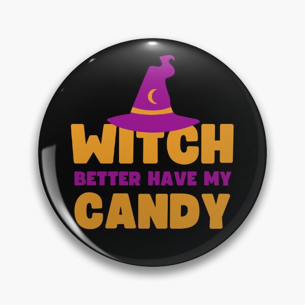Item preview, Witch better have my candy - Halloween pun  designed and sold by yoshra.