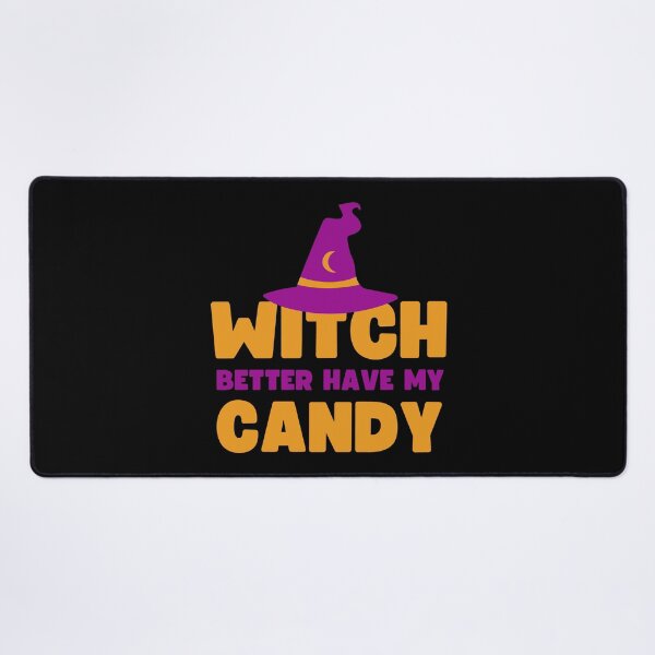 Item preview, Witch better have my candy - Halloween pun  designed and sold by yoshra.