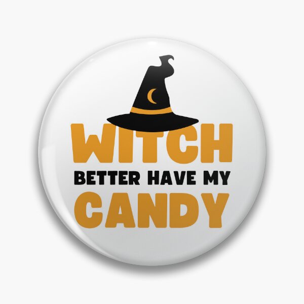 Item preview, Witch better have my candy - Halloween pun  designed and sold by yoshra.