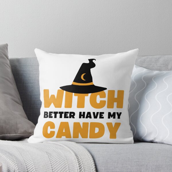 Item preview, Witch better have my candy - Halloween pun  designed and sold by yoshra.