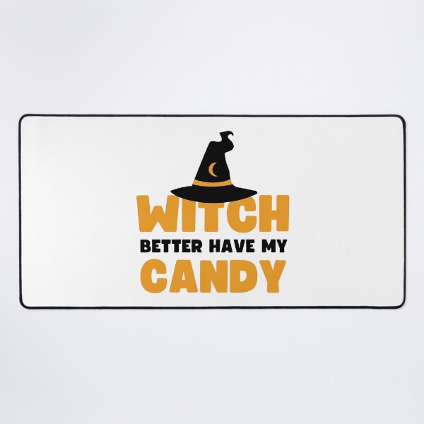 Item preview, Witch better have my candy - Halloween pun designed and sold by yoshra.