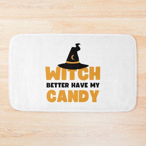 Item preview, Witch better have my candy - Halloween pun  designed and sold by yoshra.