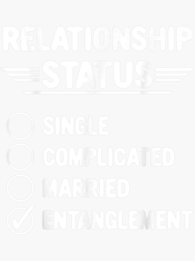 "Funny Entanglement Relationship Status Funny Entanglement " Sticker