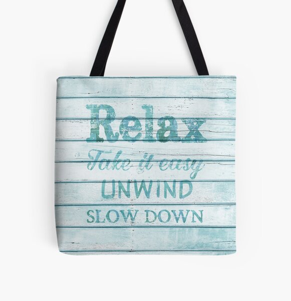 Relax, take it easy, unwind, slow down All Over Print Tote Bag