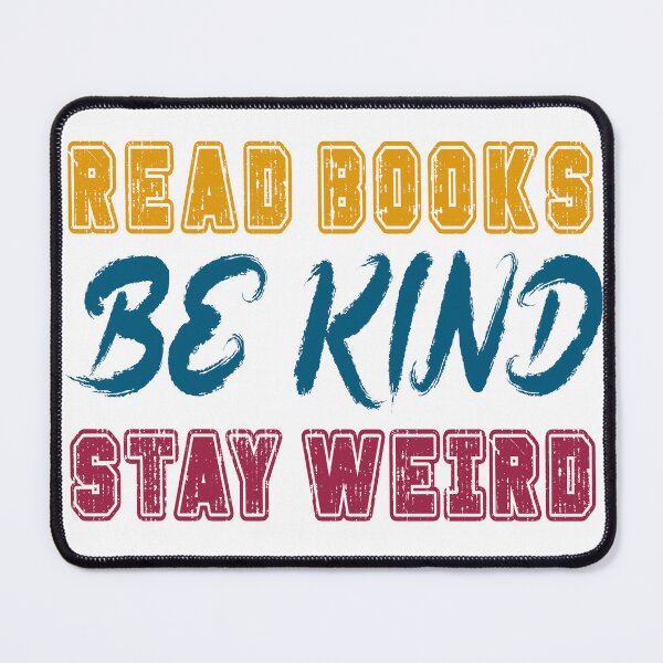 Item preview, Read Books Be Kind Stay Weird designed and sold by PVDee.