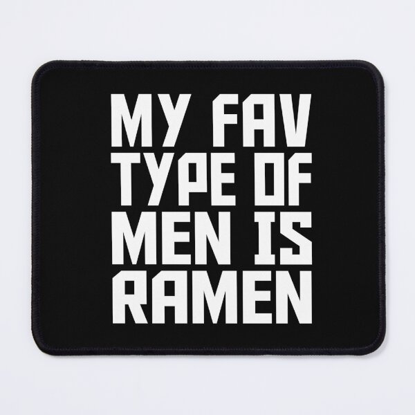 Item preview, My Fav Type of Men is Ramen designed and sold by Abdel-illah farah.