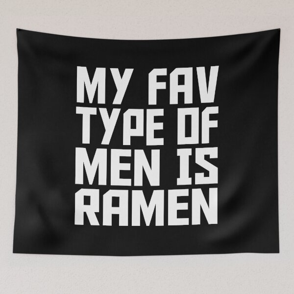 Item preview, My Fav Type of Men is Ramen designed and sold by Abdel-illah farah.