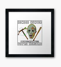 Zombie Hunter Funny You're Welcome Horror Geek Framed Print