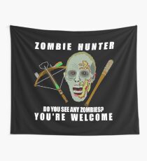 Zombie Hunter Funny You're Welcome Horror Geek Wall Tapestry