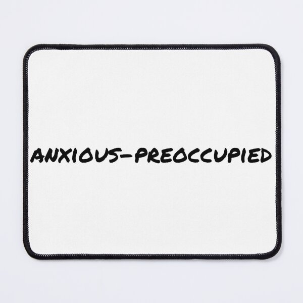 Item preview, I have an anxious-preoccupied attachment-style designed and sold by Therapy by Sen.