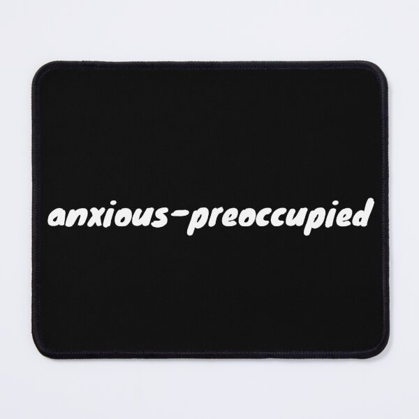 Item preview, I have an anxious-preoccupied attachment-style designed and sold by Therapy by Sen.