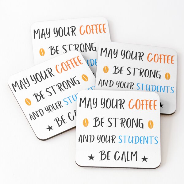 Item preview, May Your Coffee Be Strong And Your Students Be Calm Coffee Lovers For Teachers designed and sold by Trucker10.