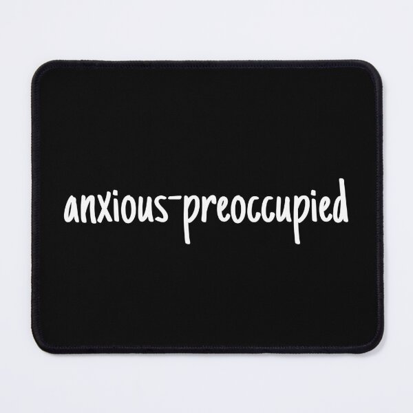 Item preview, I have an anxious-preoccupied attachment-style designed and sold by Therapy by Sen.