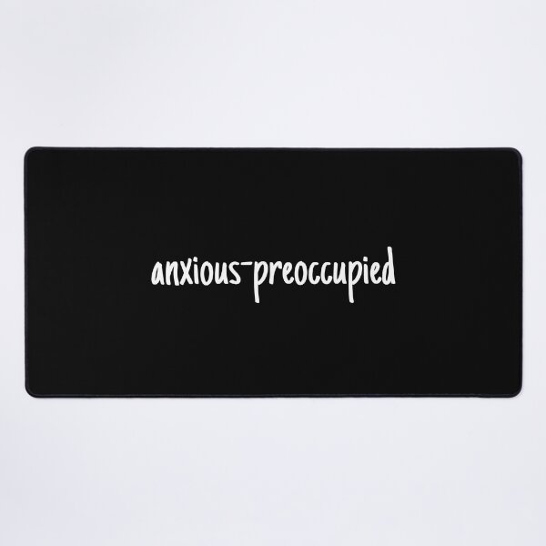 Item preview, I have an anxious-preoccupied attachment-style designed and sold by Therapy by Sen.