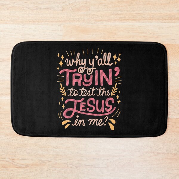 Item preview, Why Ya'll Tryin to Test The Jesus in Me Women designed and sold by haselshirt.